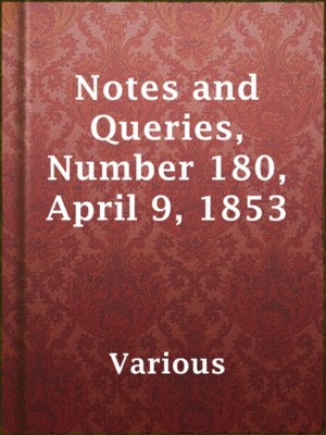 cover image of Notes and Queries, Number 180,  April 9, 1853
